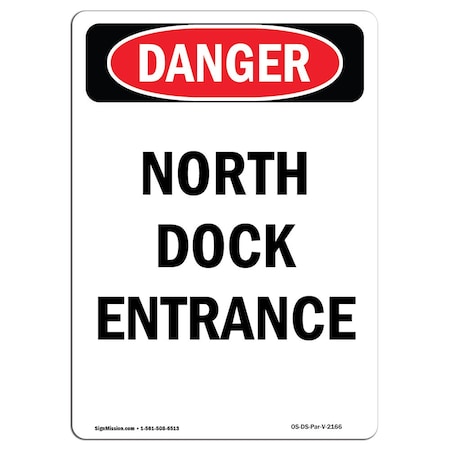 Signmission Safety Sign, OSHA Danger, 14" Height, Portrait North Dock Entrance, Portrait OS-DS-D-1014-V-2166